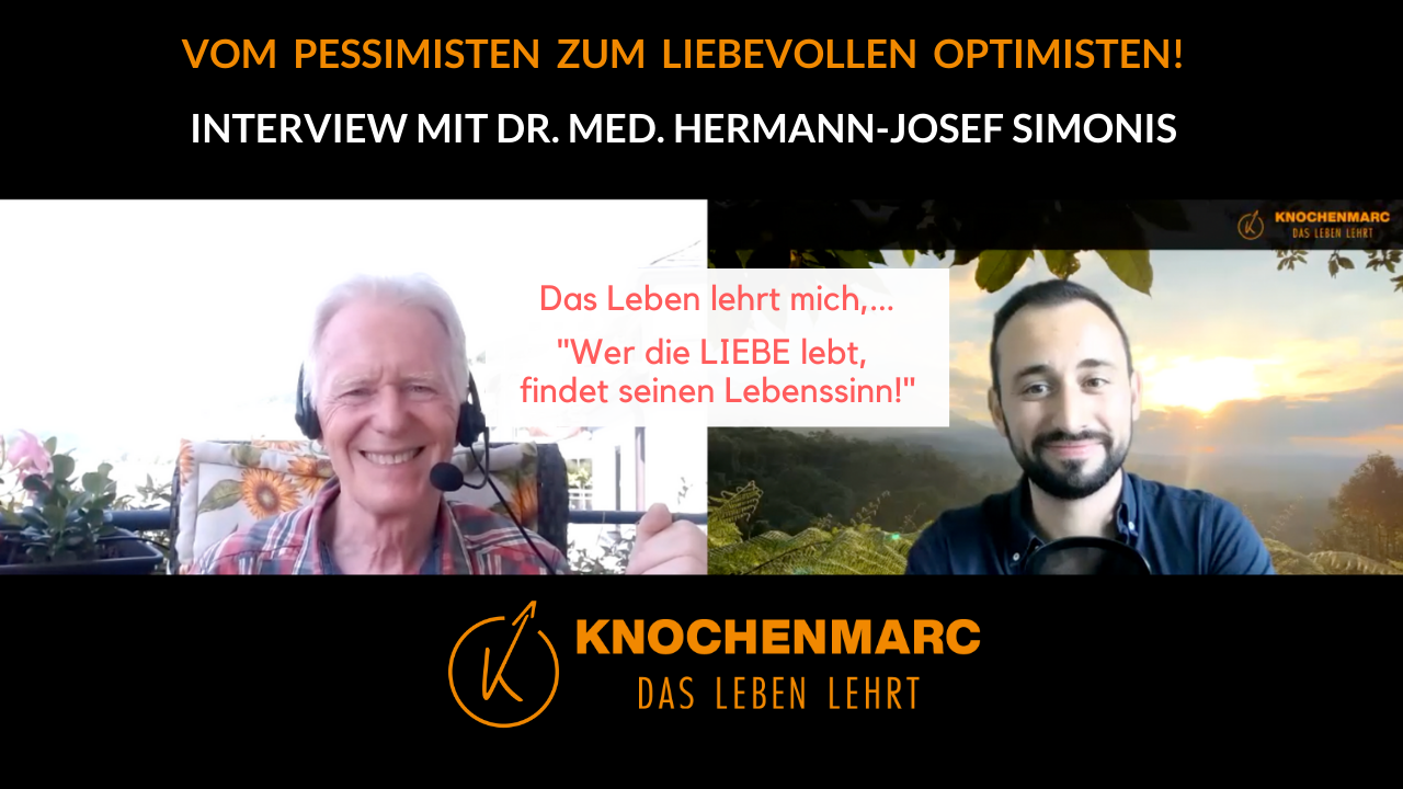 # 64 Vom Pessimisten zum liebevollen Optimisten! - Interview mit Dr. med. Hermann-Josef Simonis