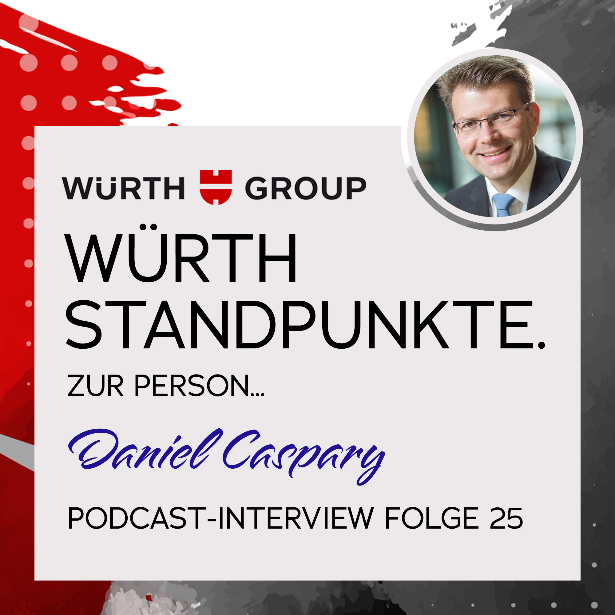 Würth Standpunkte. Zur Person Daniel Caspary.