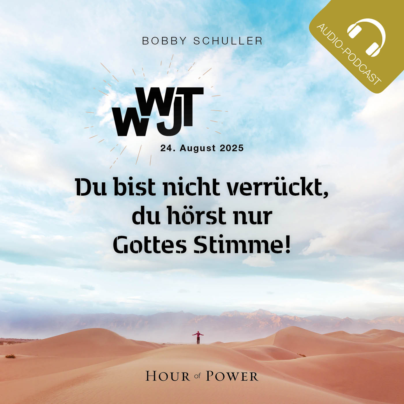 WWJT – Du bist nicht verrückt, du hörst nur Gottes Stimme! - Predigt von Bobby Schuller