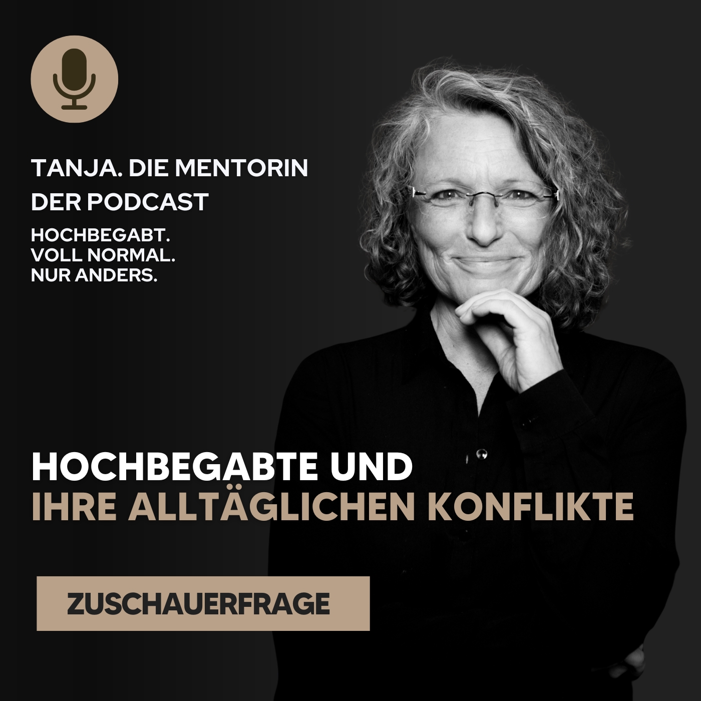 Hochbegabte und ihre alltäglichen Konflikte | Tanja. Die Mentorin. Der Podcast