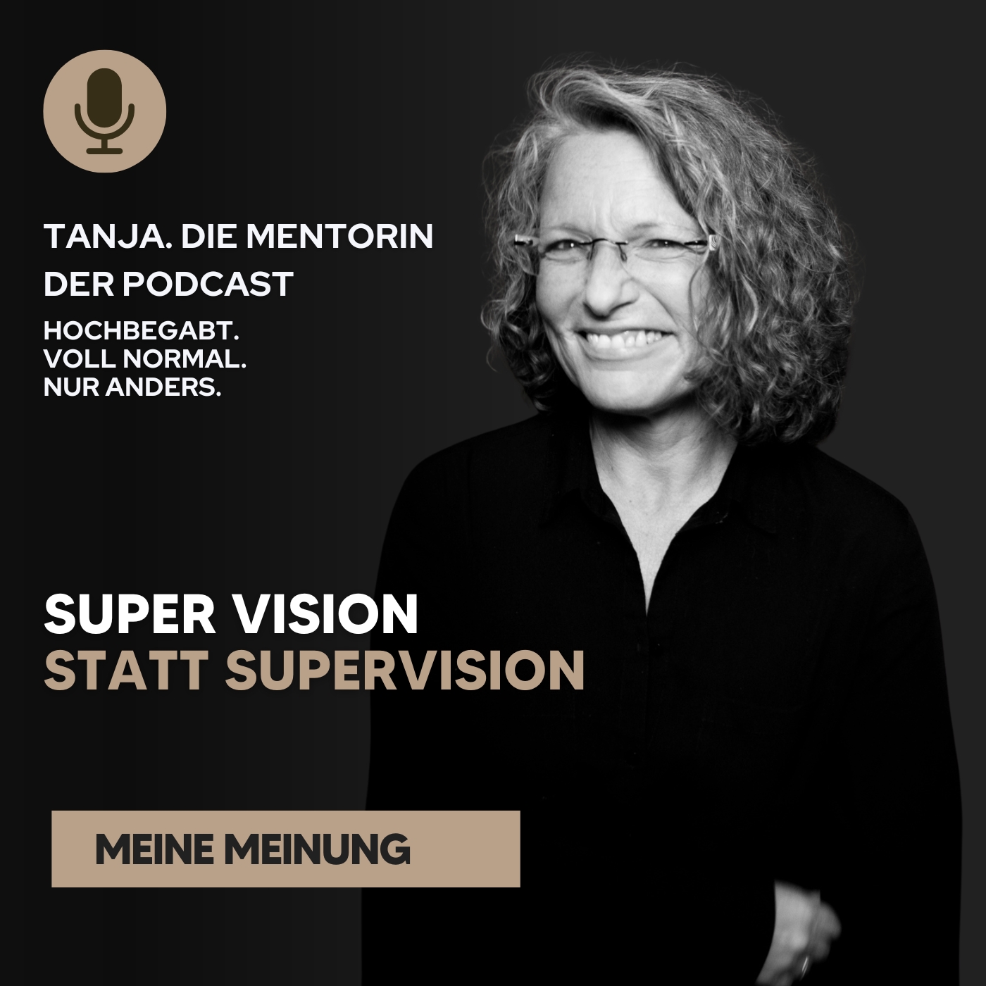 Super Vision statt Supervision | Tanja. Die Mentorin. Der Podcast