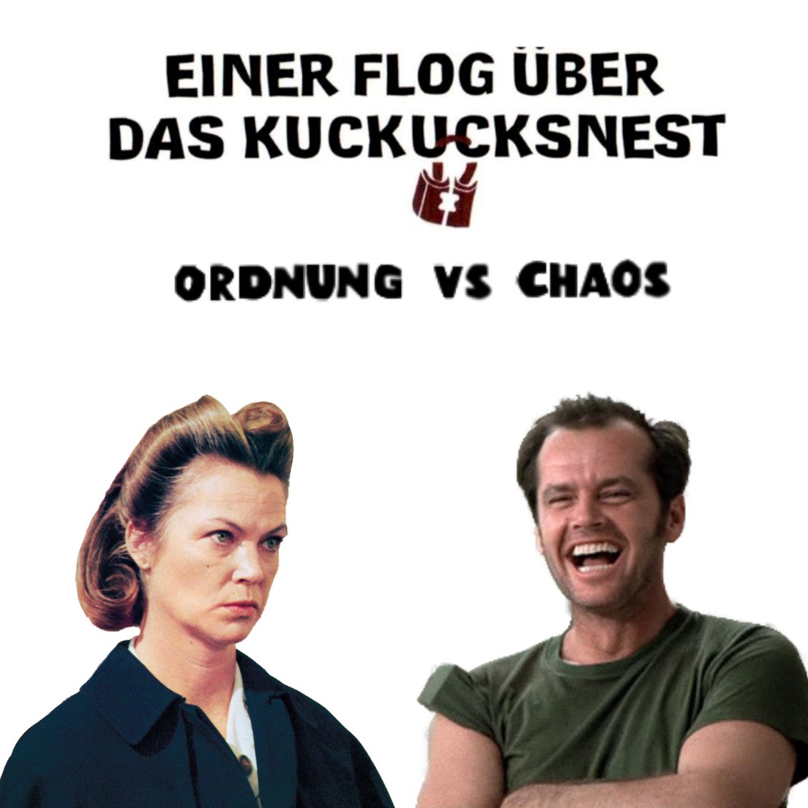 Einer flog über das Kuckucksnest - Ordnung vs. Chaos Einer flog über das Kuckucksnest - Ordnung vs. Chaos