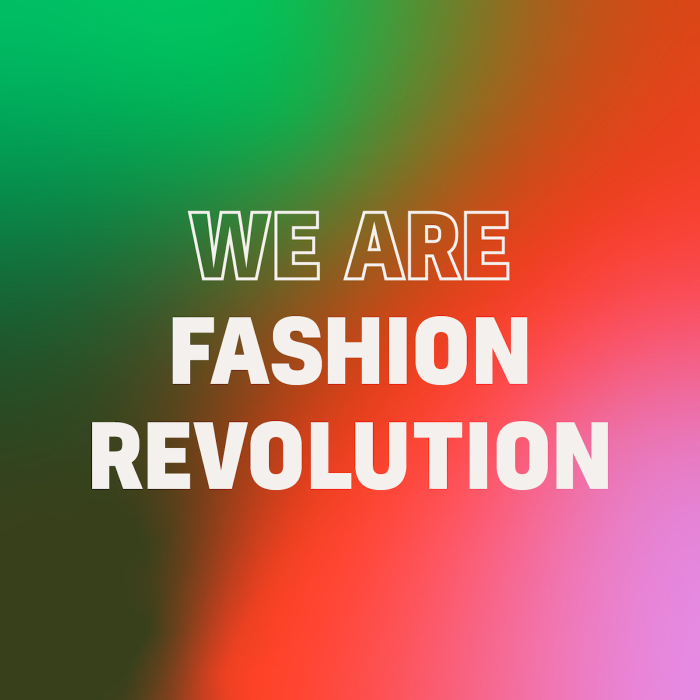 WE ARE FASHION REVOLUTION