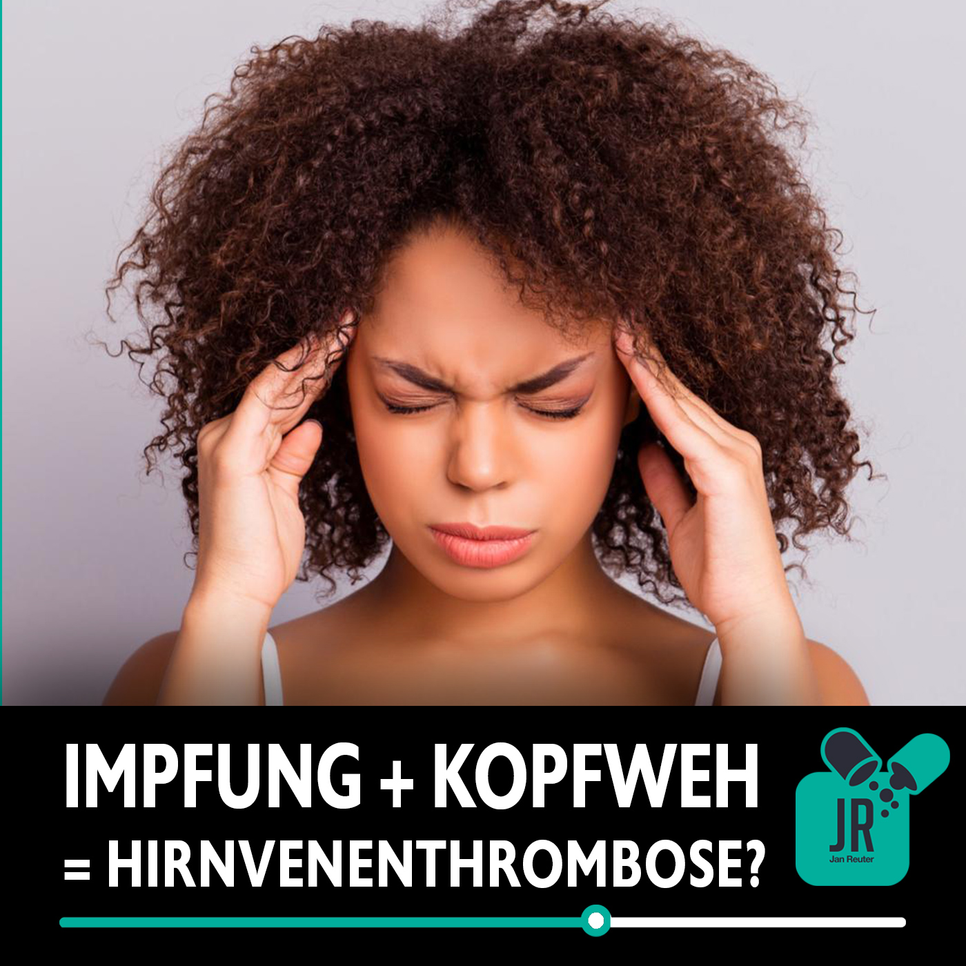KOPFSCHMERZEN nach der COVID-19-IMPFUNG = HIRNVENENTHROMBOSE? episode artwork