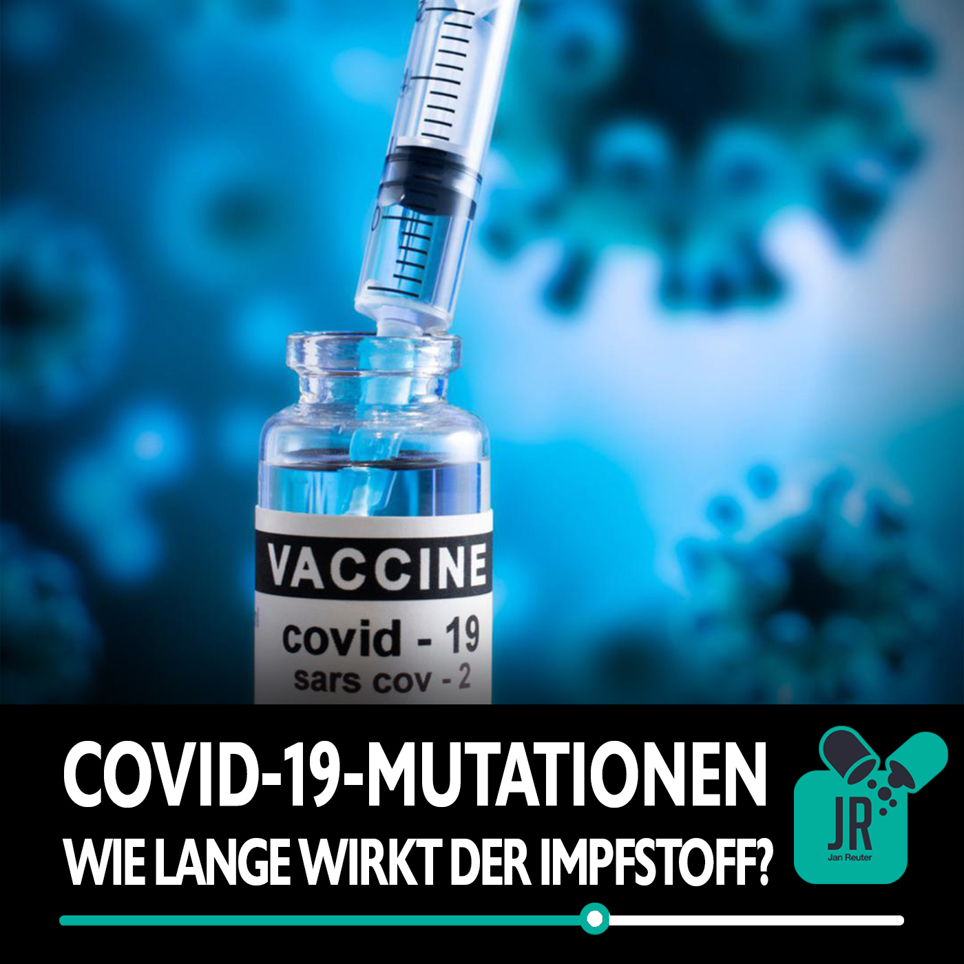 COVID-19-Mutationen - Wie lange wirkt der Impfstoff? episode artwork