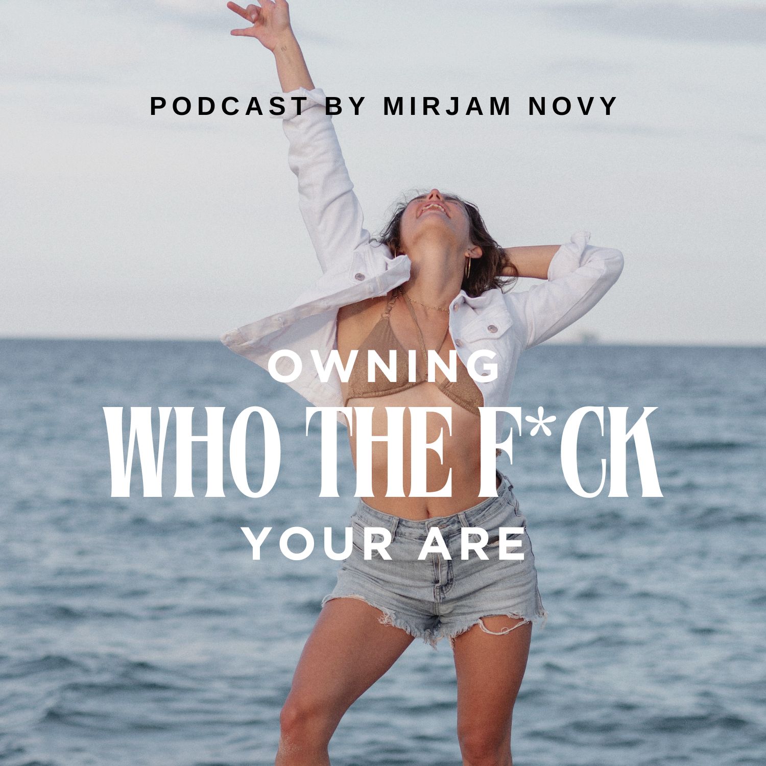 Owning Who the F*ck You Are podcast artwork
