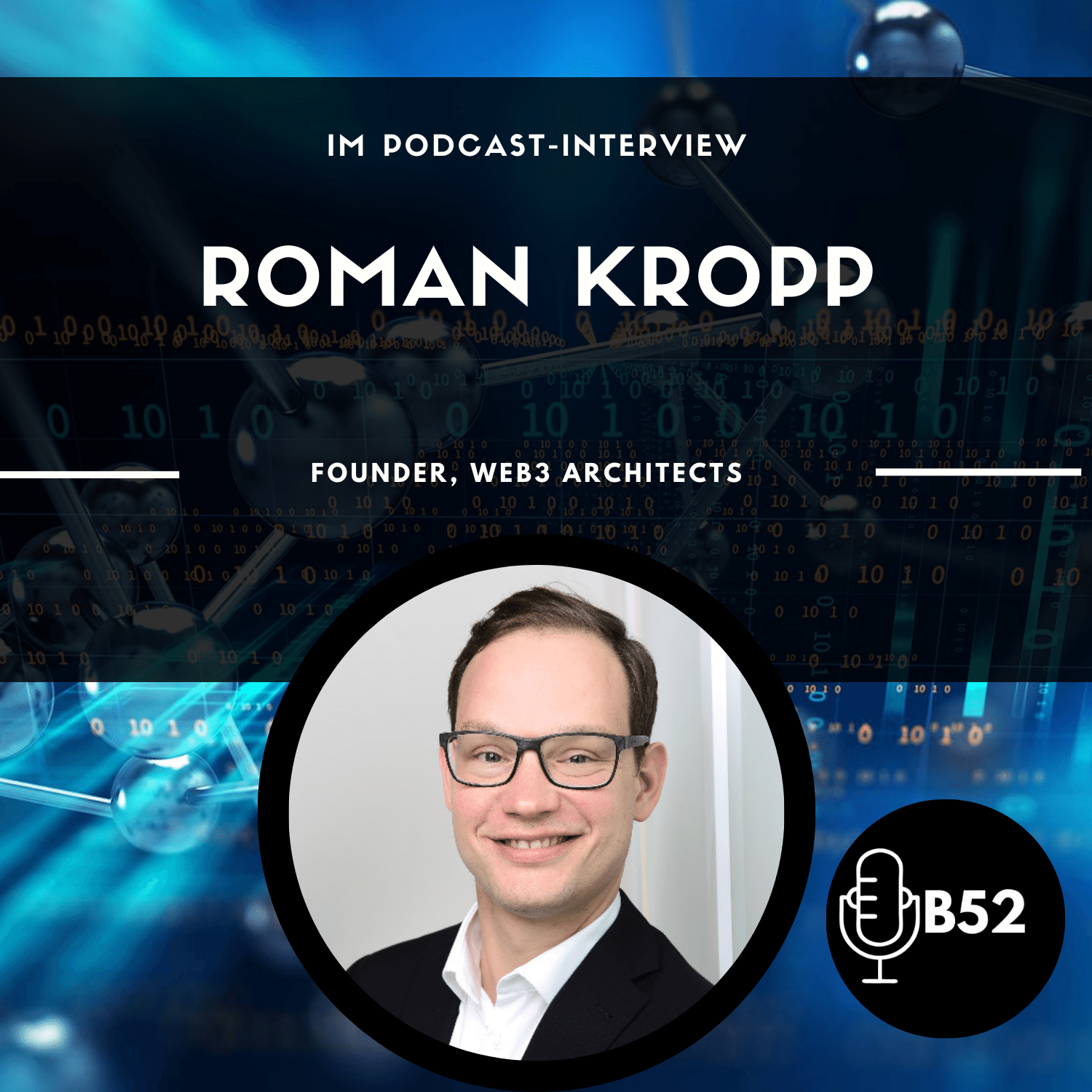 Block52 - #182 Interview with Roman Kropp, Founder, Web3 Architects