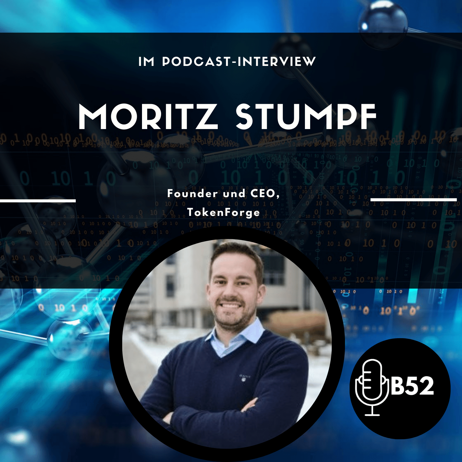 Block52 - #197 Interview mit Moritz Stumpf, Founder und CEO, TokenForge