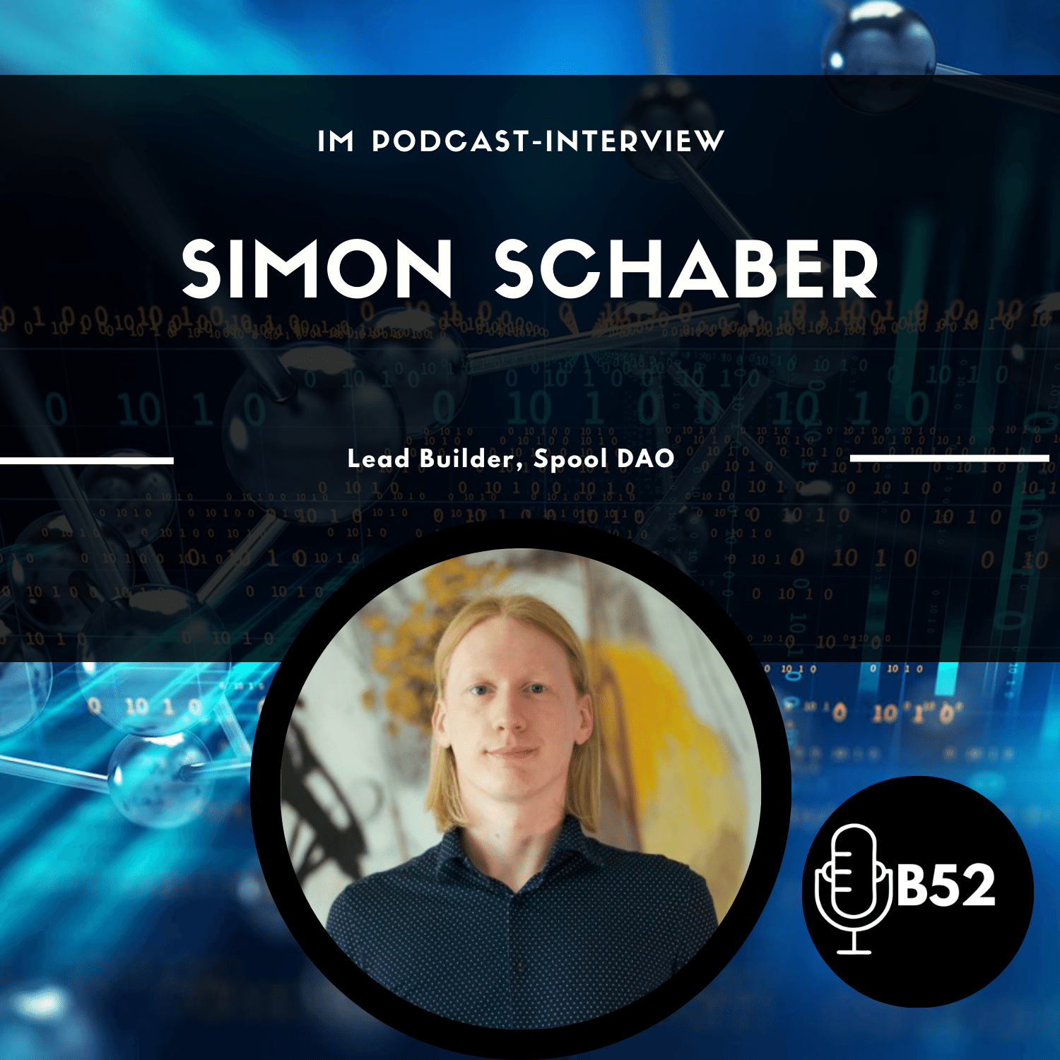 Block52 - #226 Interview mit Simon Schaber, Lead Builder, Spool DAO