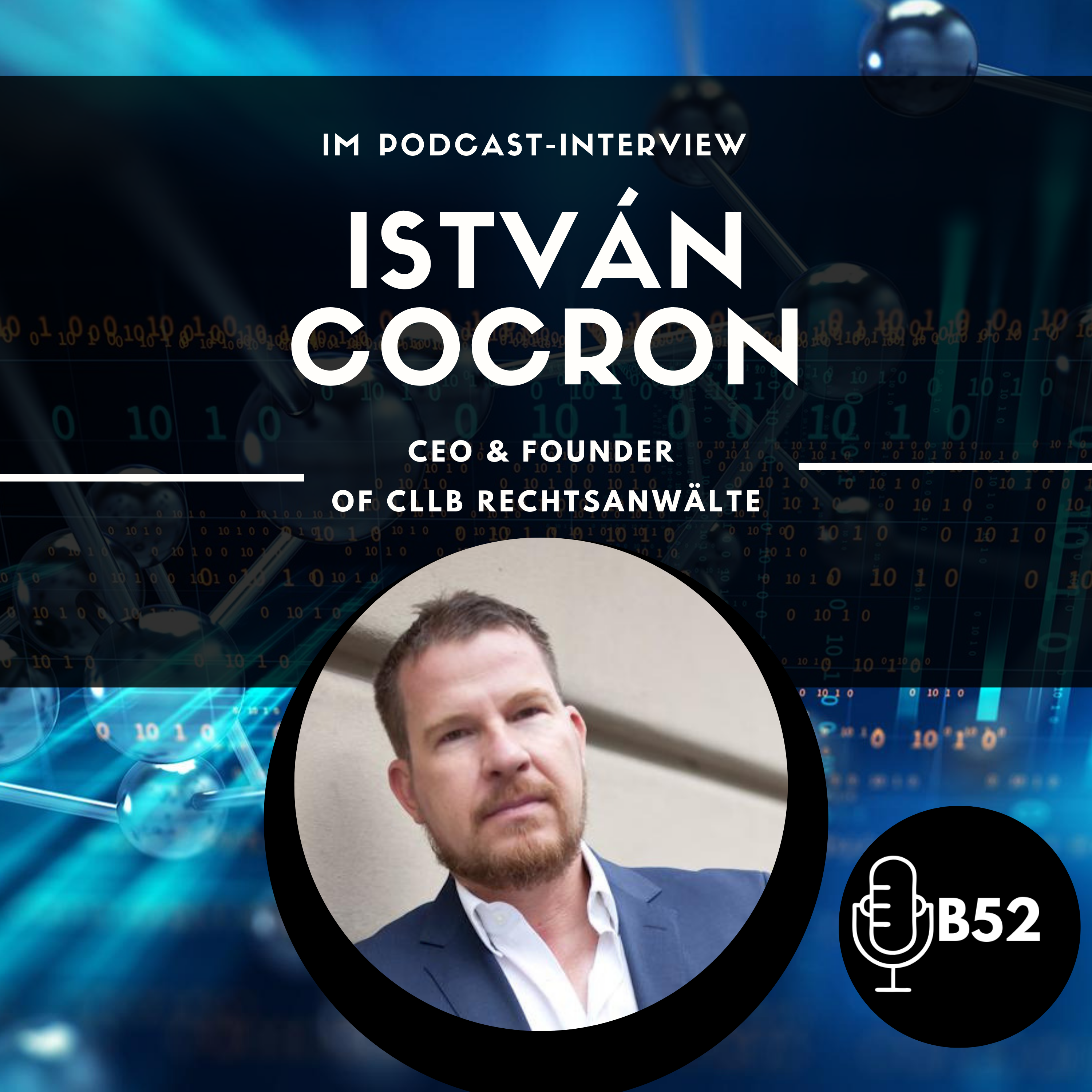 Block52 - #6 with István Cocron, CEO & Founder of CLLB Rechtsanwälte