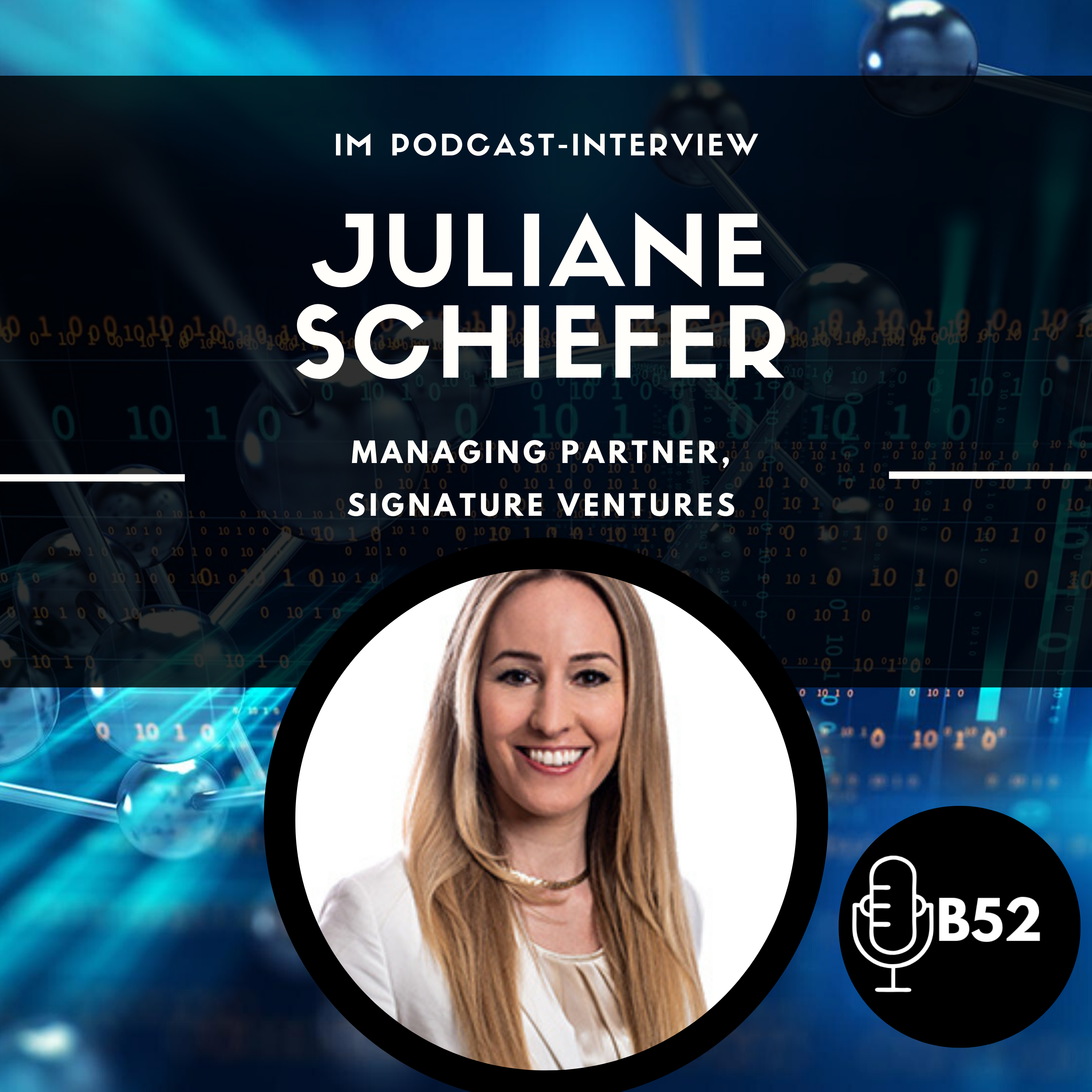 Block52 - #35 with Juliane Schiefer, Managing Partner, Signature Ventures
