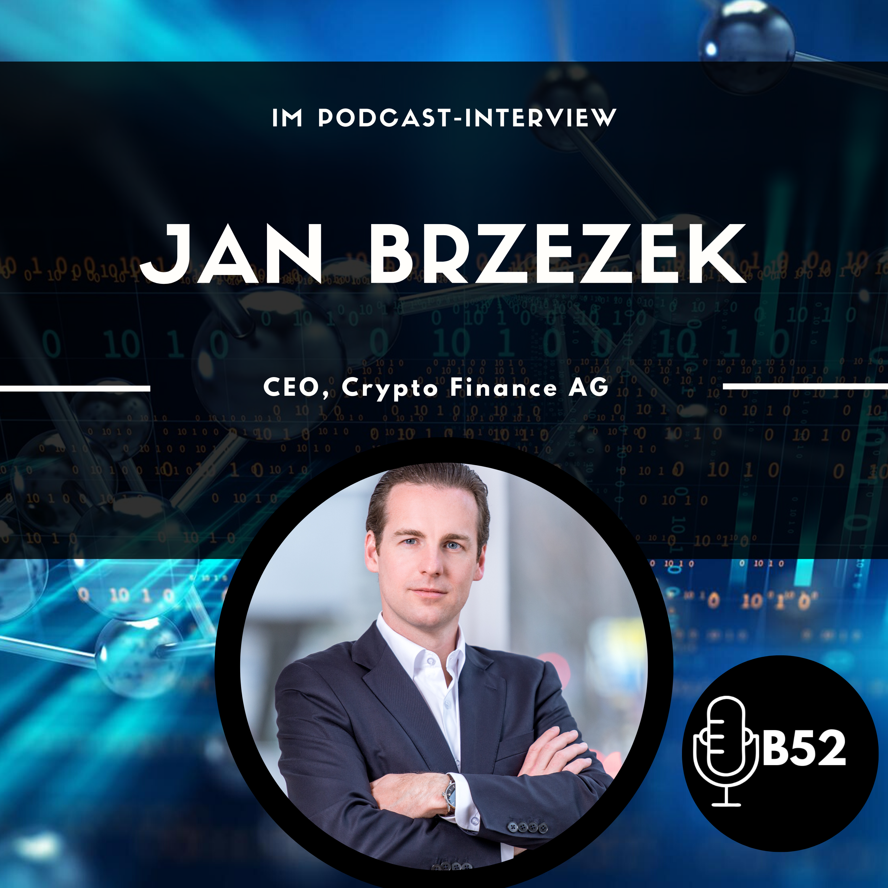 Block52 - #38 with Jan Brzezek, CEO of Crypto Finance AG