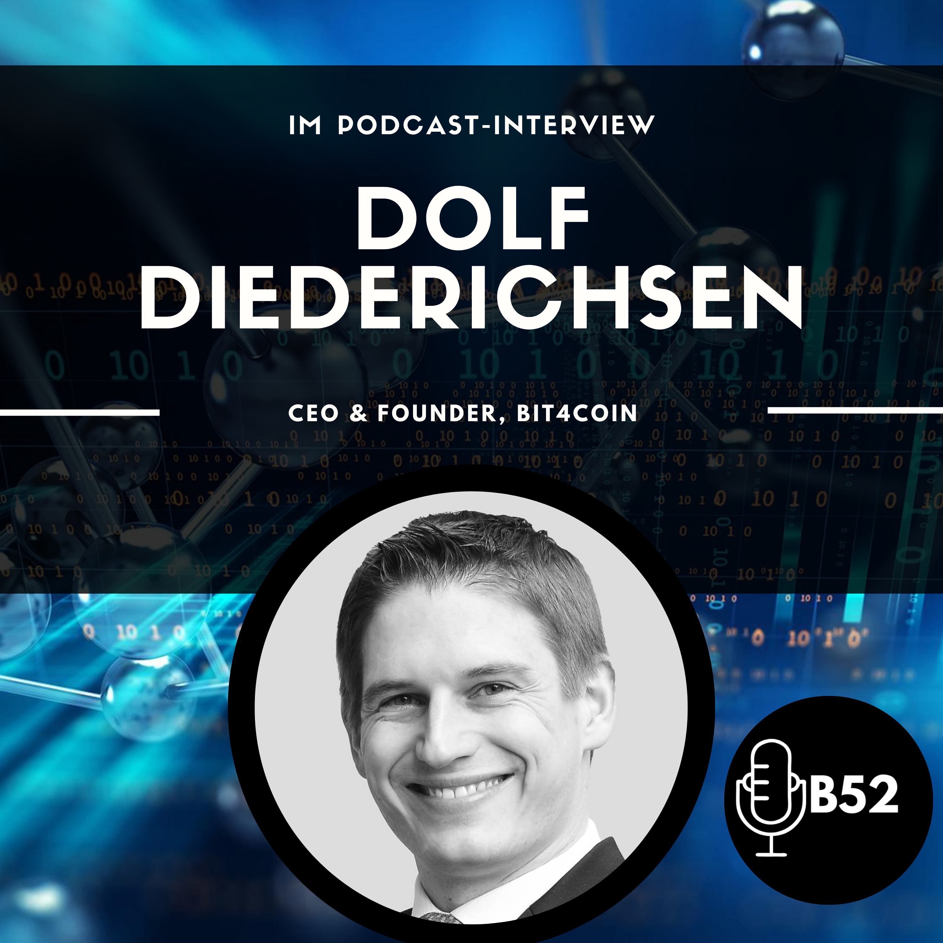 Block52 - #67 with Dolf Diederichsen, CEO & Founder, bit4coin