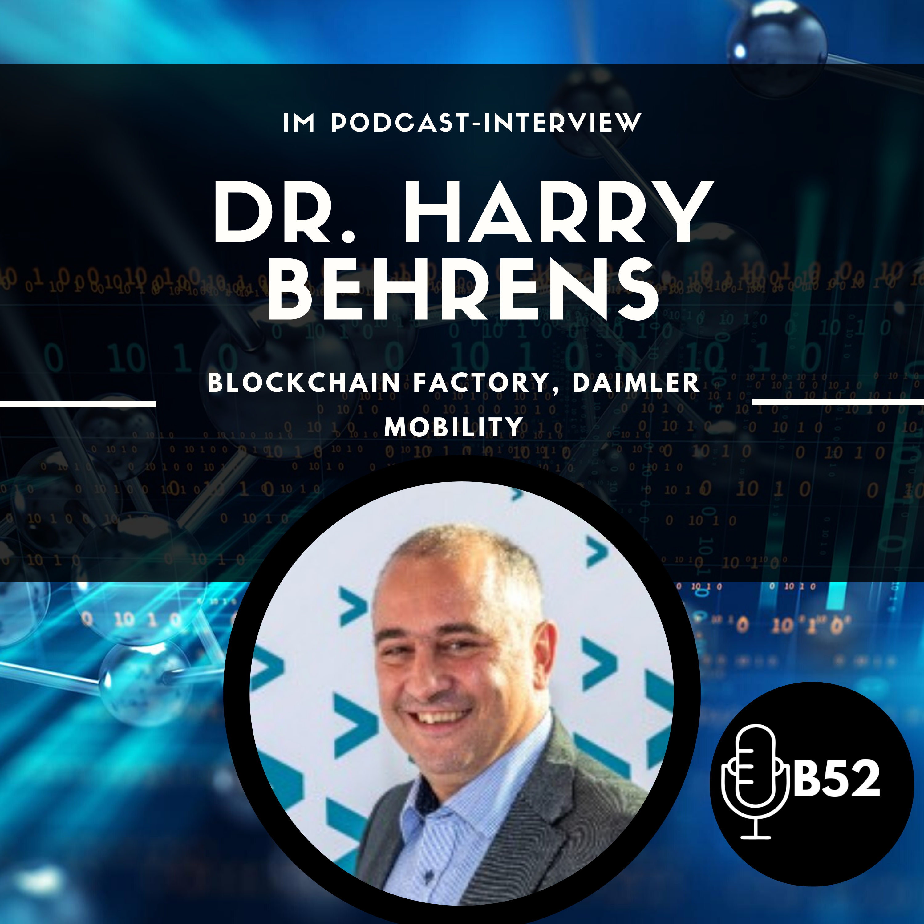 Block52 - #57 with Dr. Harry Behrens, Blockchain Factory, Daimler Mobility