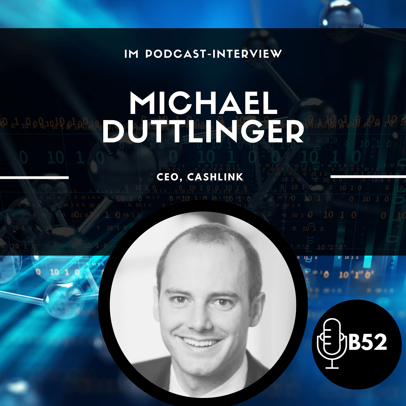 Block52 - #153 with Michael Duttlinger, CEO, Cashlink