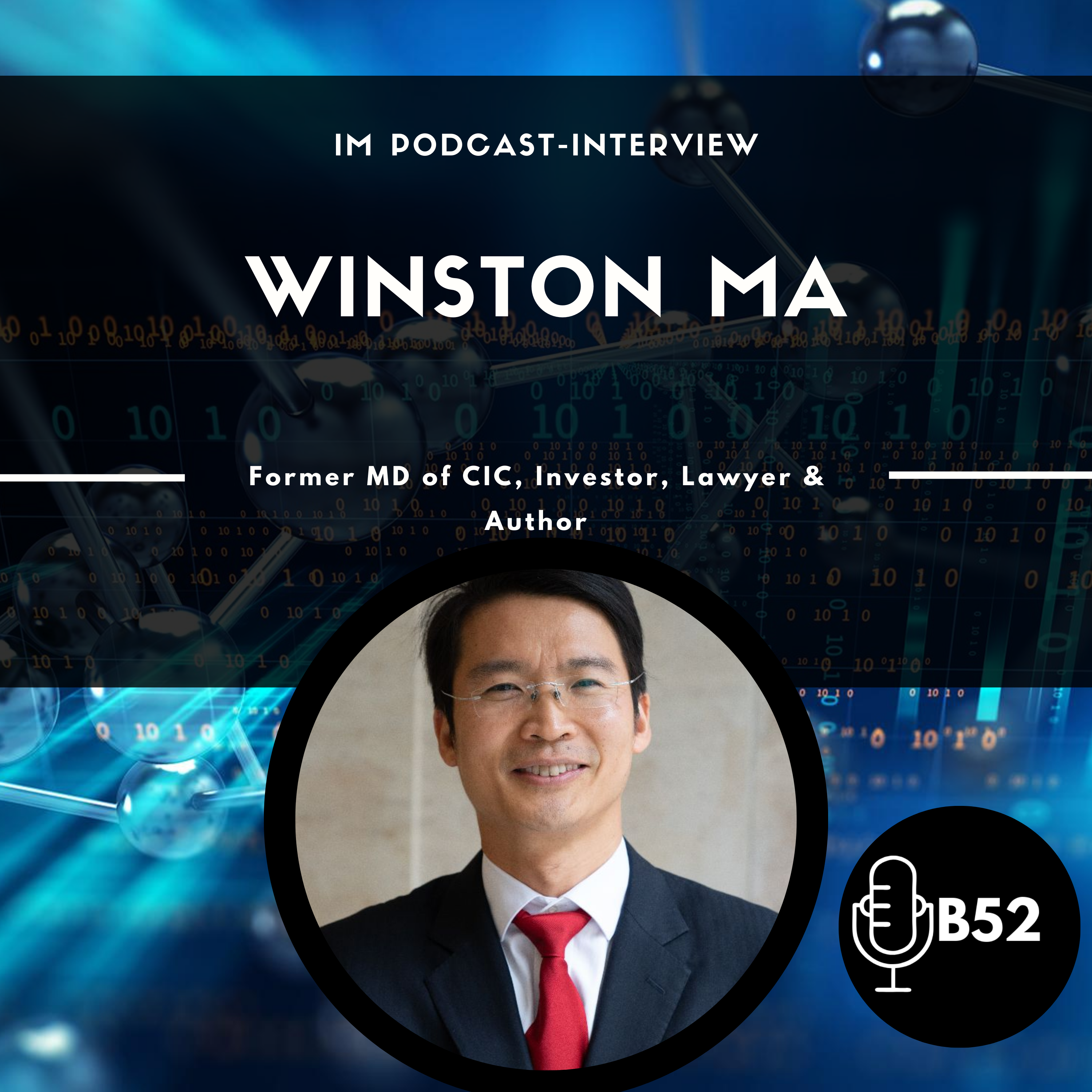 Block52 - #97 with Winston Ma, Former MD of CIC, Adjunct Professor at NYU
