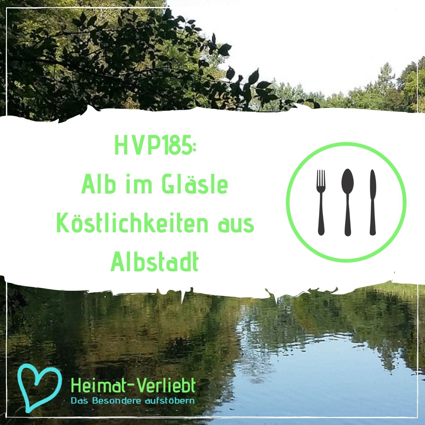 HVP185 - Köstlichkeiten von der Alb und zwar im Gläsle - Interview mit Gründerin Claudia Schairer